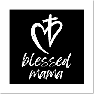 blessed mama Posters and Art